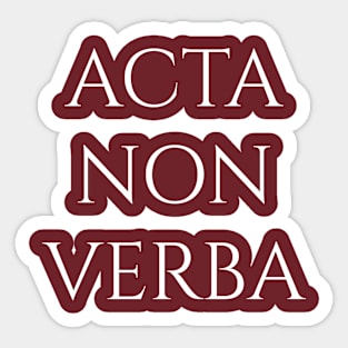 Acta Non Verba Sticker